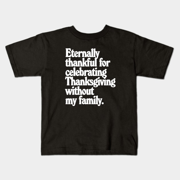 Eternally thankful this Thanksgiving Kids T-Shirt by ölümprints